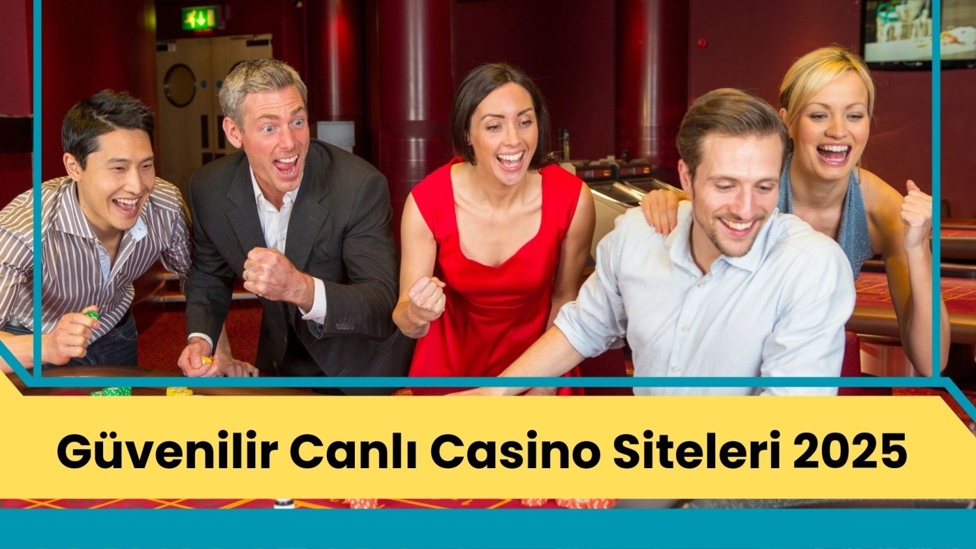 Güvenilir Canlı Casino Siteleri 2025